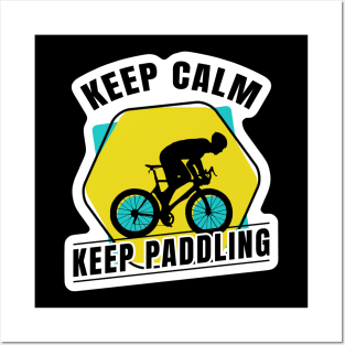 bicycle / keep calm, keep paddling Posters and Art